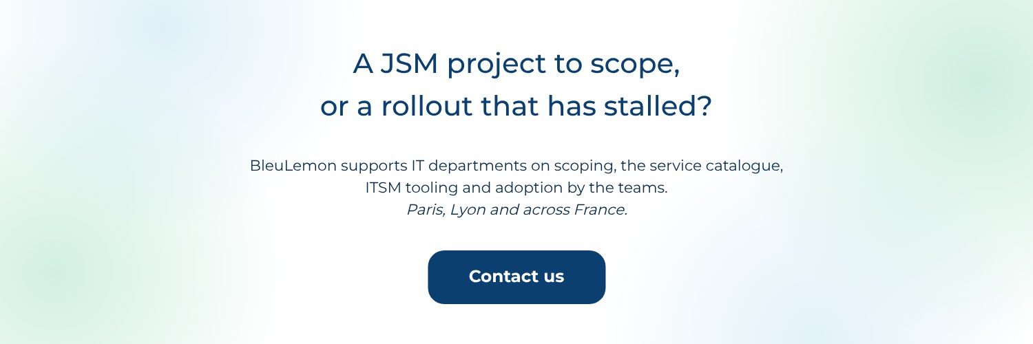Banner: a JSM project to scope, or a rollout that has stalled? Contact BleuLemon.